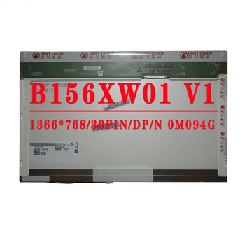 DPN 0M094G B156XW01 V1 B156XW01 V2 B156XW01 V0 N156B6-L01 L02 M156NWR1 R0 N156B3-L03 Lcd Displeja 15.6 palce rozlíšenie 1366*768 30 Kolíky LCD